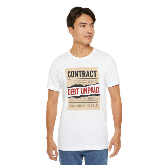 Debt Unpaid Graphic Tee, Unisex Short Sleeve Shirt, Casual Wear, Statement T-Shirt, Unique Gift, History Inspired Clothing