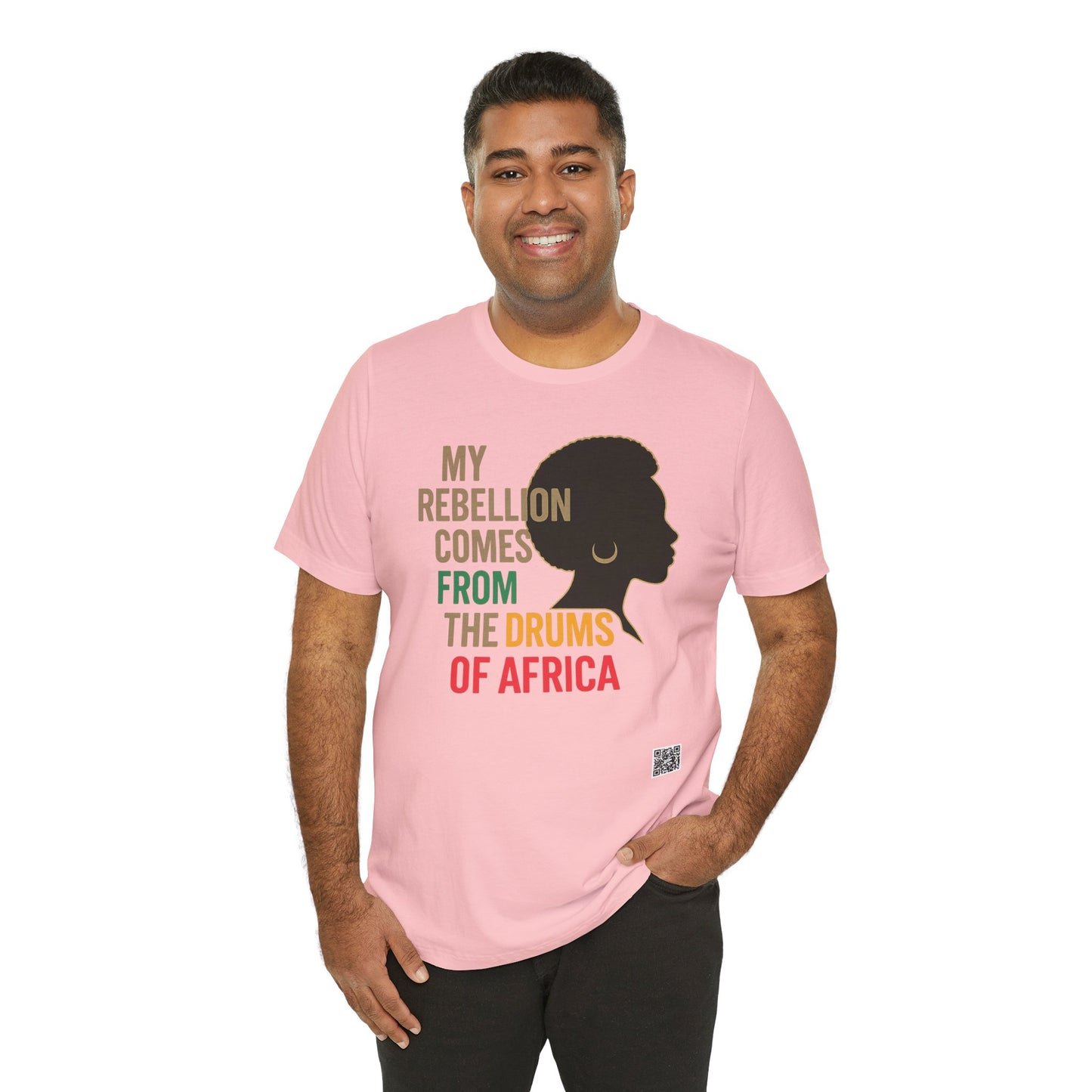 Afrocentric Graphic Tee - "My Rebellion Comes From The Drums Of Africa", Afro Pride, Gift for Her