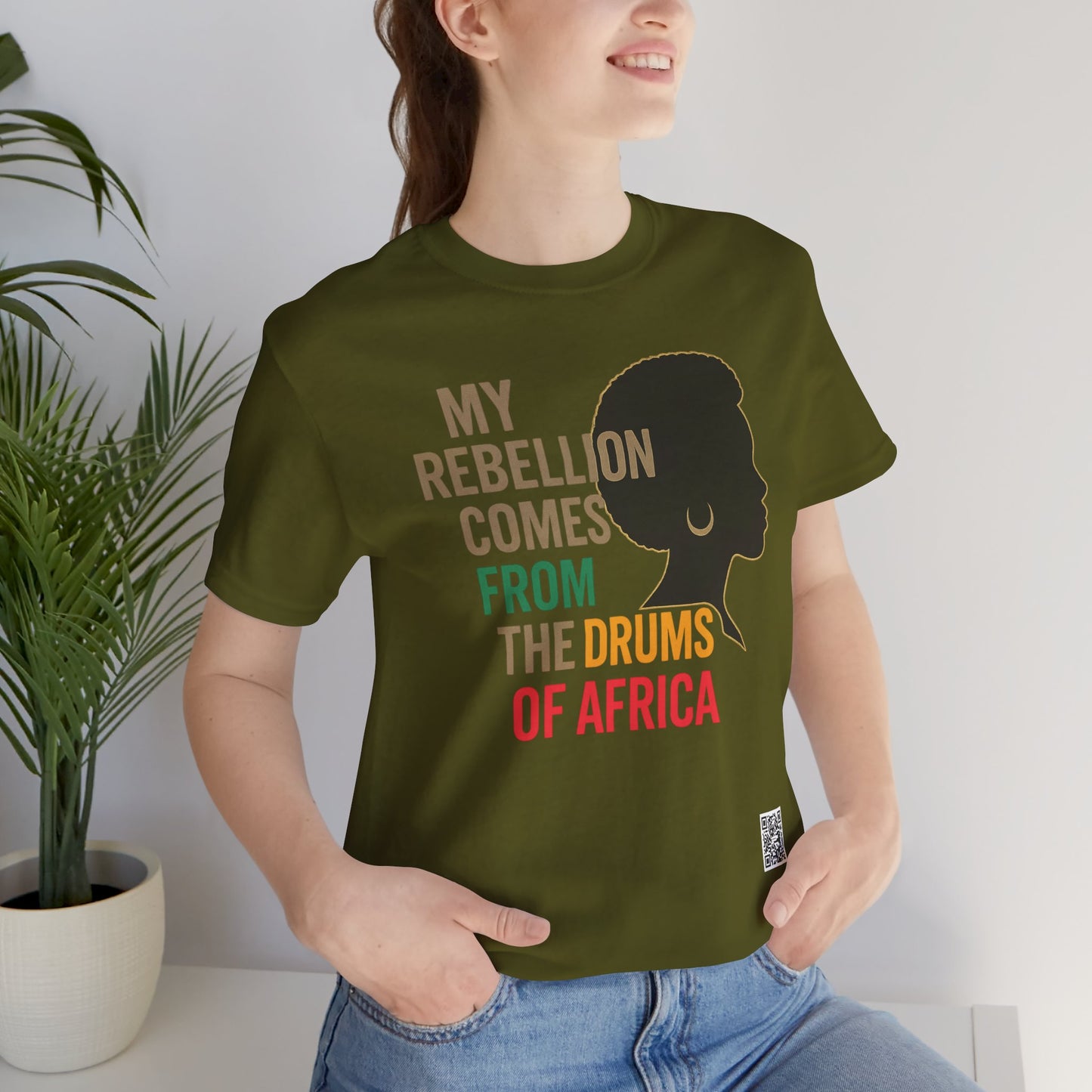 Afrocentric Graphic Tee - "My Rebellion Comes From The Drums Of Africa", Afro Pride, Gift for Her