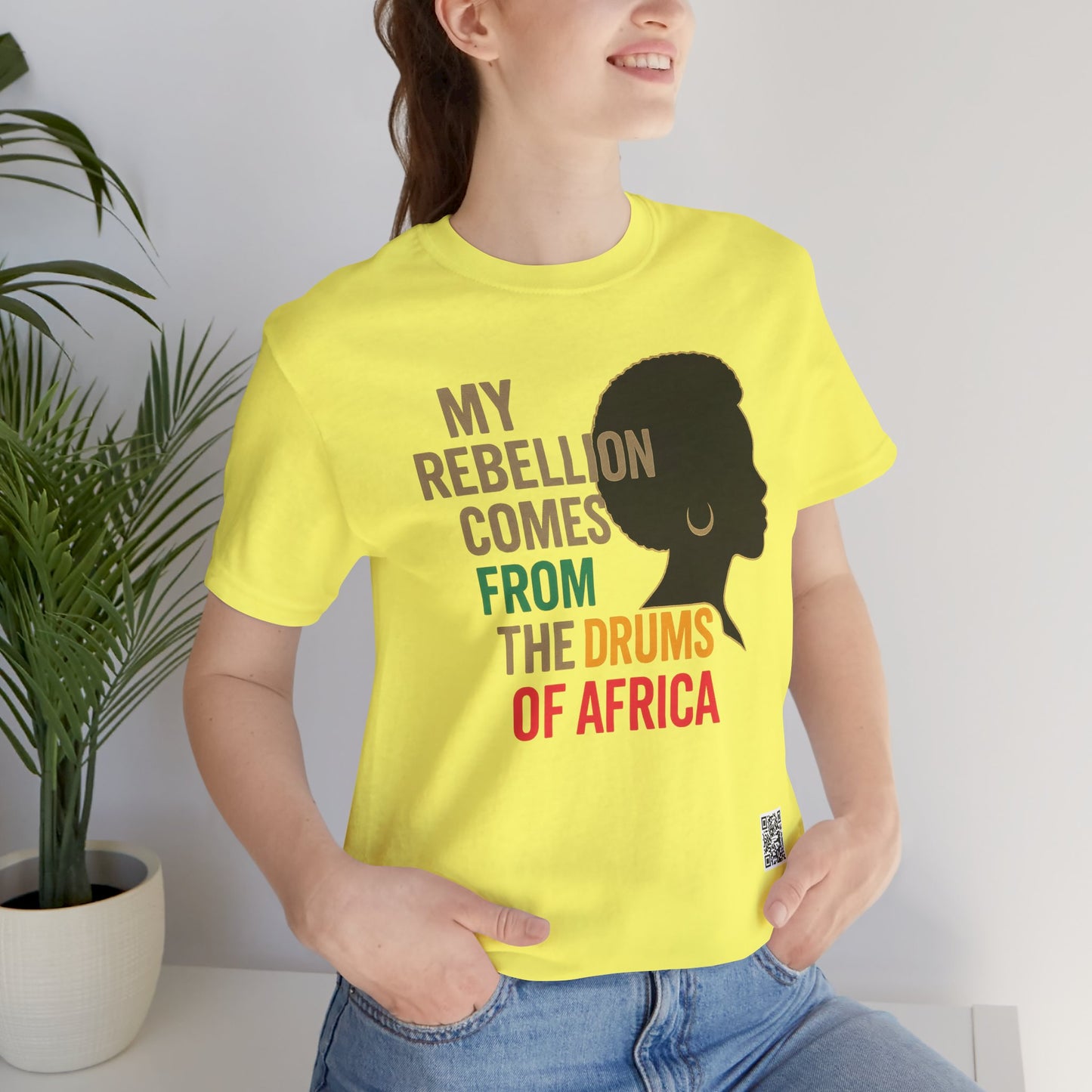 Afrocentric Graphic Tee - "My Rebellion Comes From The Drums Of Africa", Afro Pride, Gift for Her