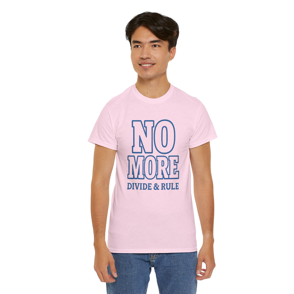 No More Divide & Rule Unisex Heavy Cotton Tee, Casual Statement Shirt, Activist Apparel, Gift for Change Makers, Social Justice Wear