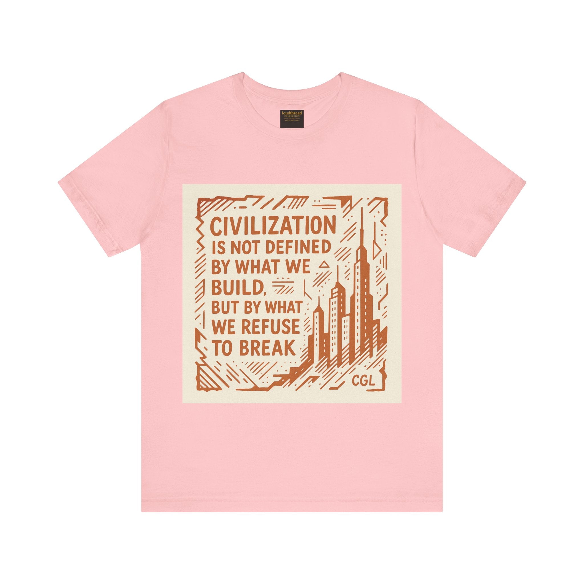 Civilization Quote T‑Shirt — “Civilization is Not Defined by What We Build” Graphic Tee