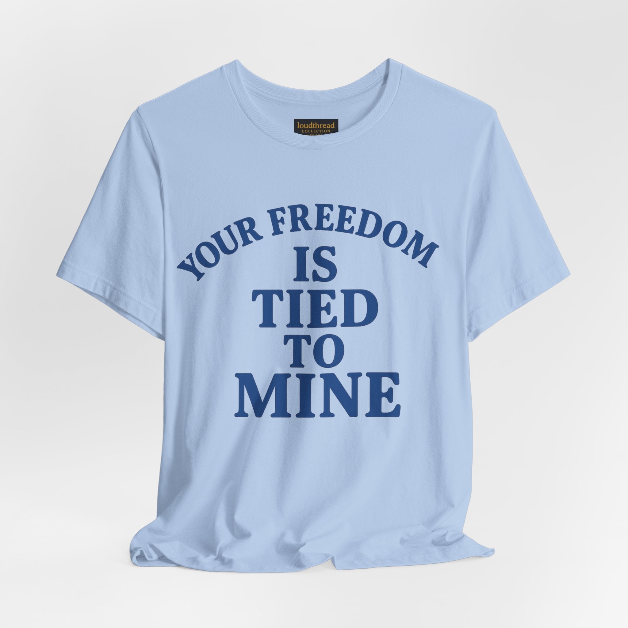 Freedom T-Shirt - Unisex Jersey Tee with Bold Message