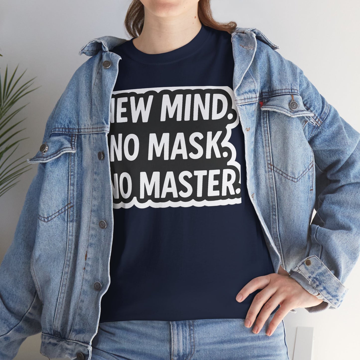 Statement Tee: New Mind, No Mask, No Master, Unisex Cotton T-Shirt.