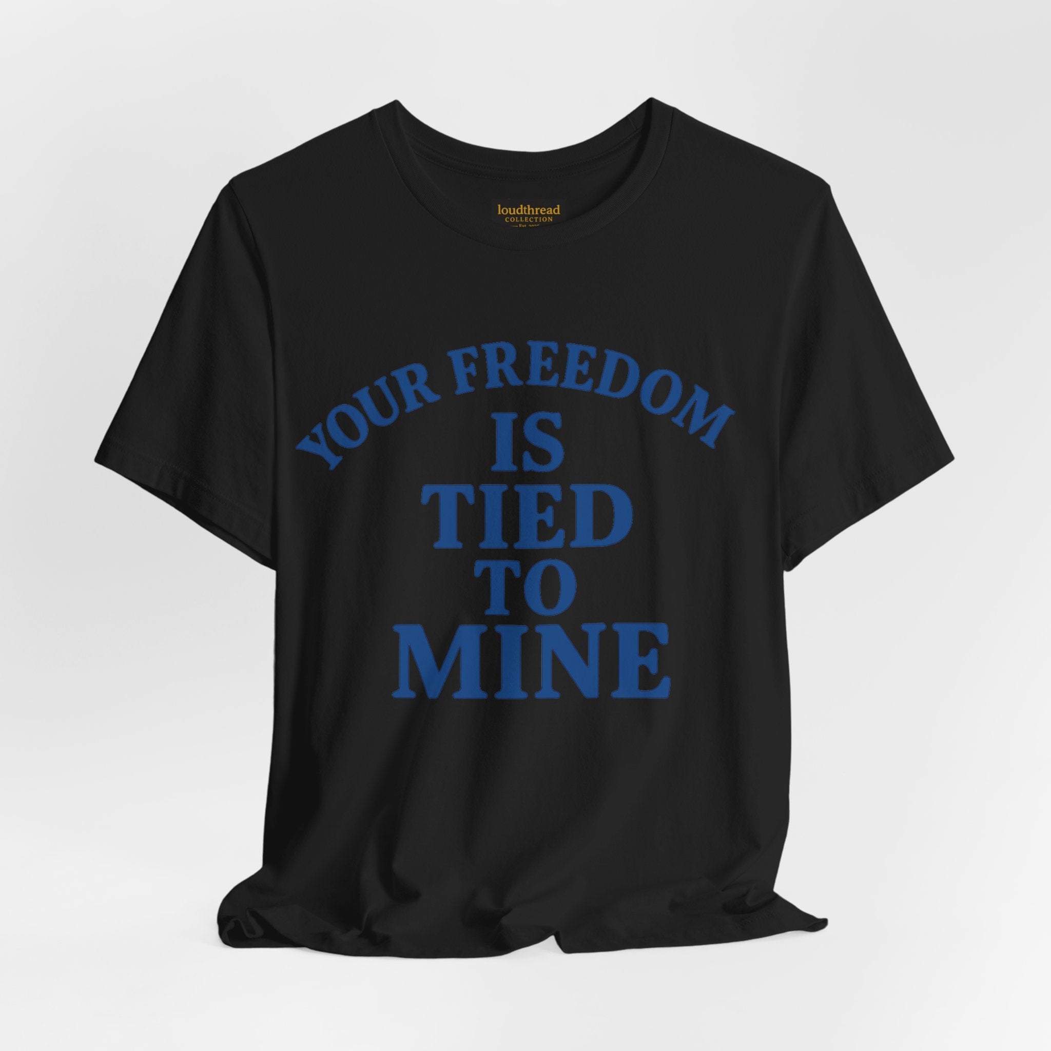 Freedom T-Shirt - Unisex Jersey Tee with Bold Message