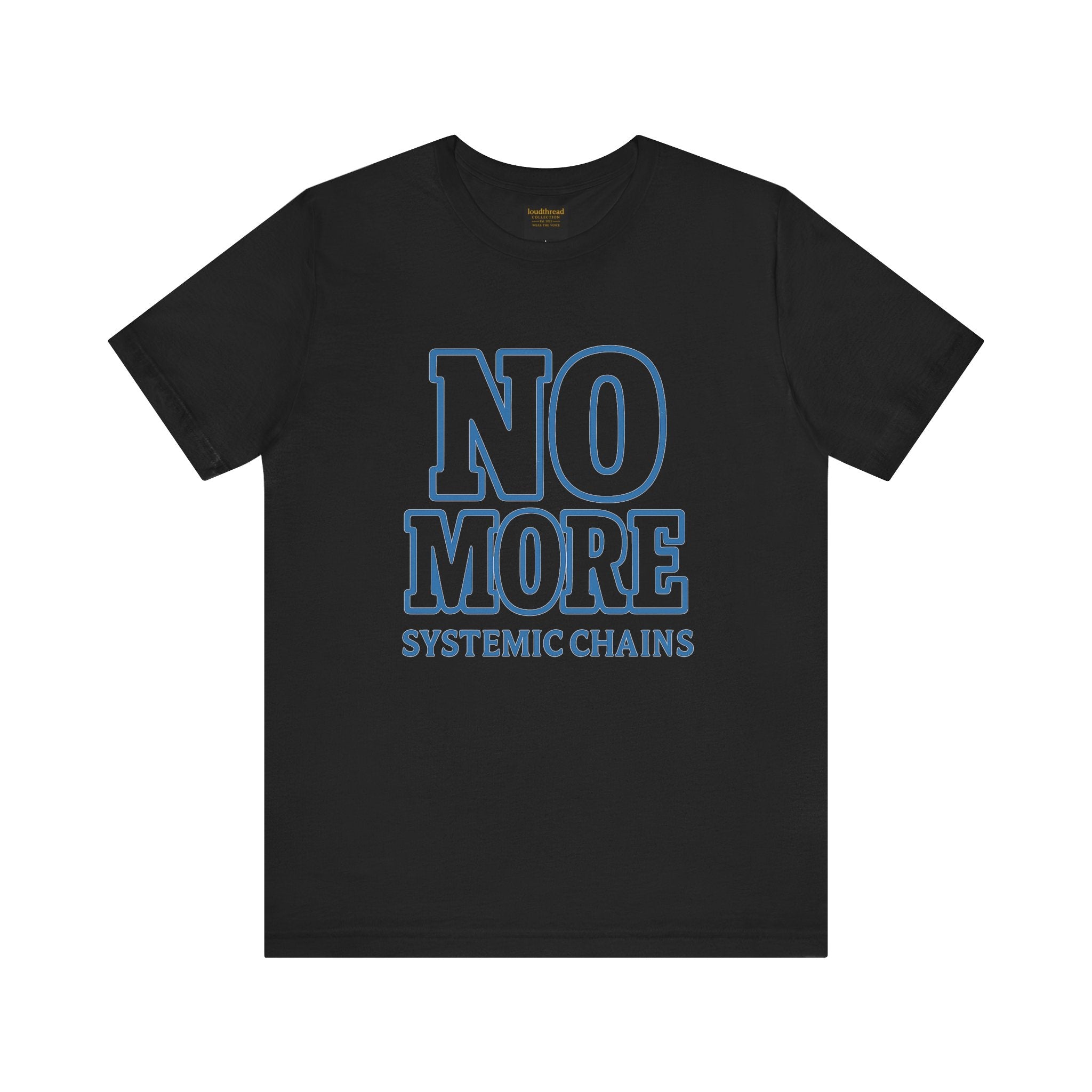 No More Systemic Chains Unisex Jersey Tee - Empowerment Graphic Shirt