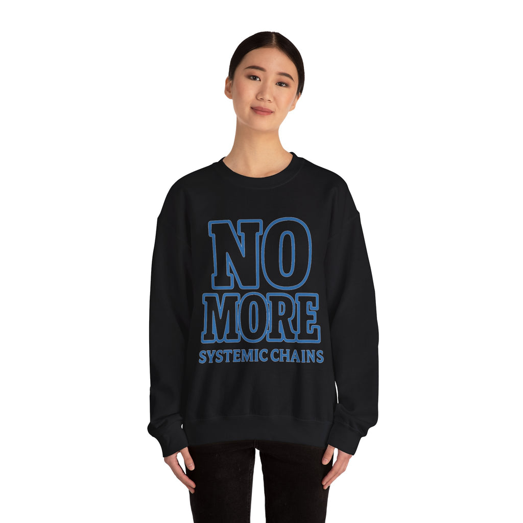 No More Systemic Chains Crewneck Sweatshirt | Unisex Social Justice Apparel