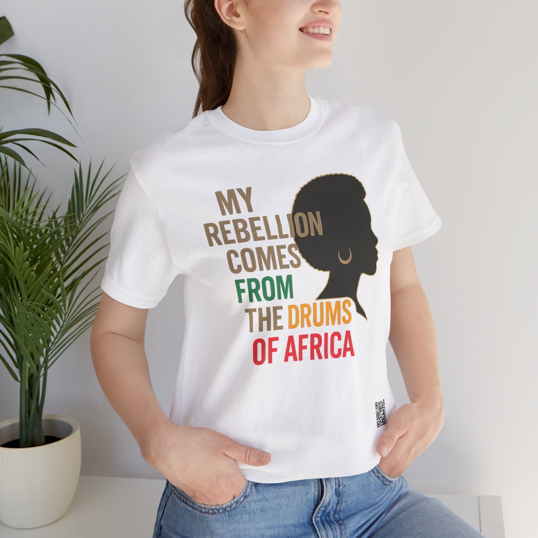Afrocentric Graphic Tee - "My Rebellion Comes From The Drums Of Africa", Afro Pride, Gift for Her