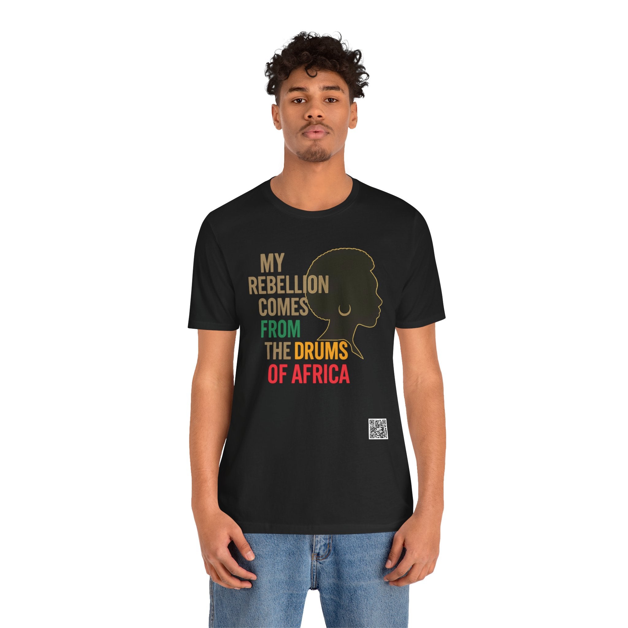 Afrocentric Graphic Tee - "My Rebellion Comes From The Drums Of Africa", Afro Pride, Gift for Her