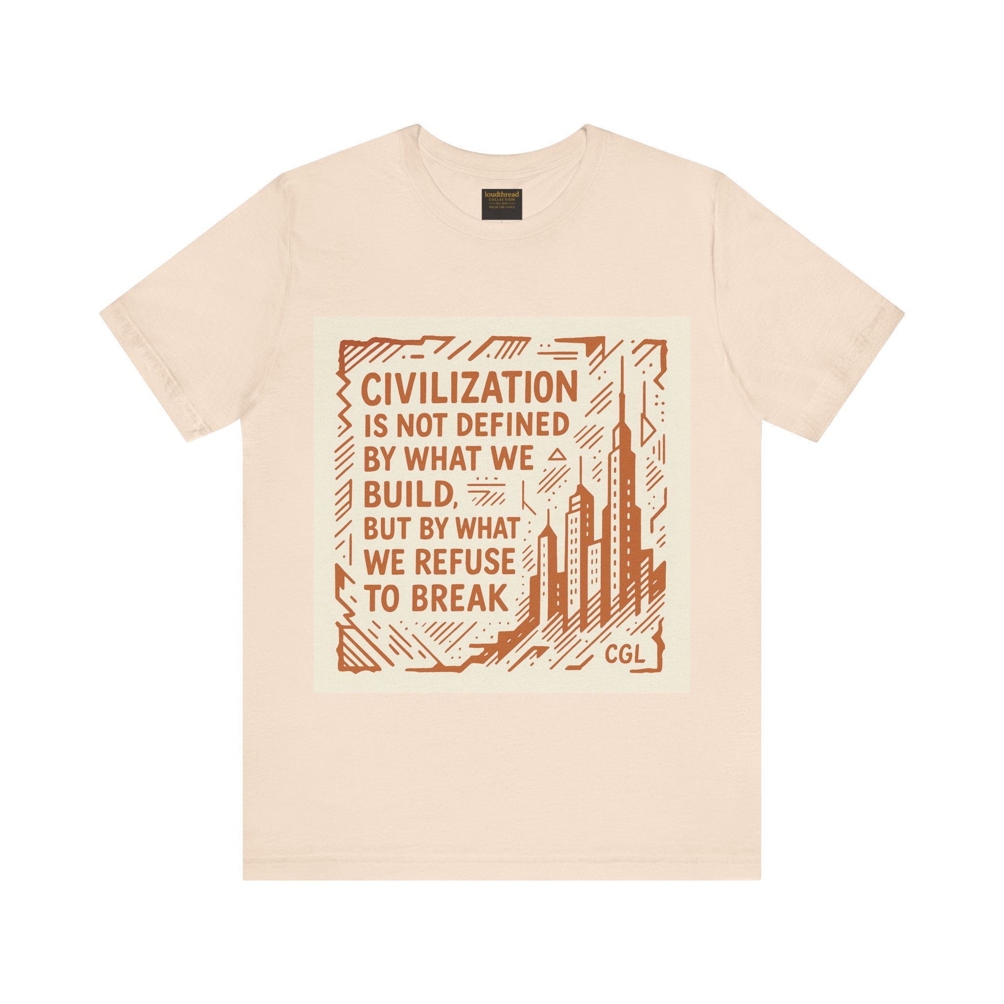 Civilization Quote T‑Shirt — “Civilization is Not Defined by What We Build” Graphic Tee