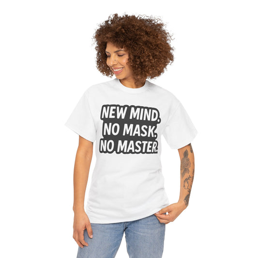 Statement Tee: New Mind, No Mask, No Master, Unisex Cotton T-Shirt.