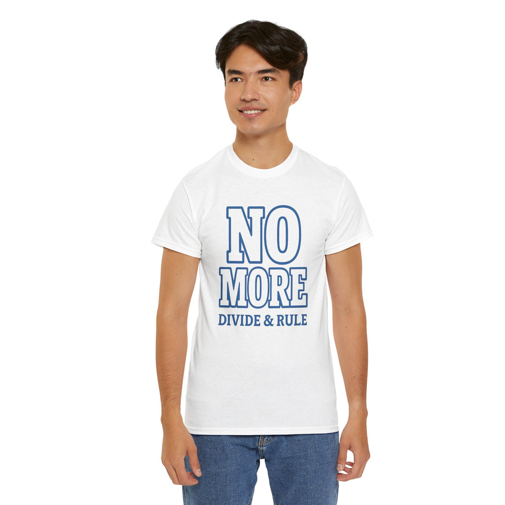 No More Divide & Rule Unisex Heavy Cotton Tee, Casual Statement Shirt, Activist Apparel, Gift for Change Makers, Social Justice Wear