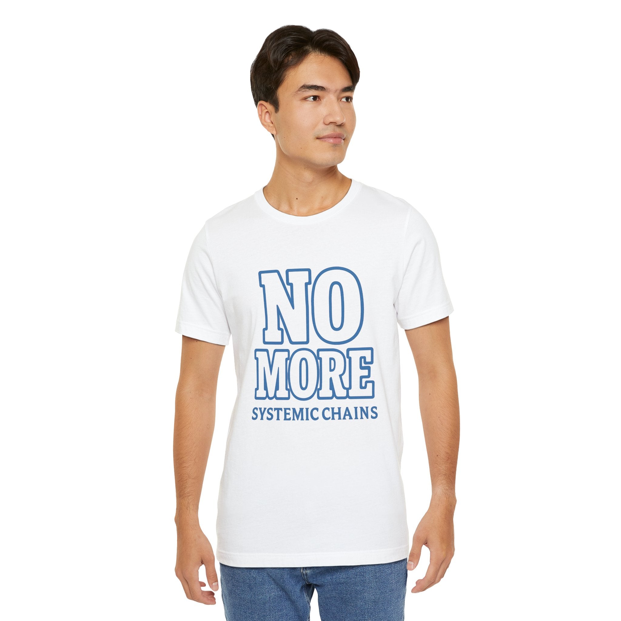 No More Systemic Chains Unisex Jersey Tee - Empowerment Graphic Shirt