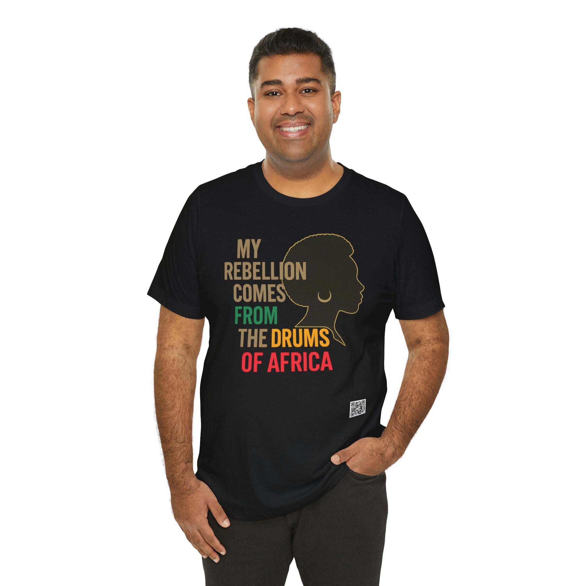 Afrocentric Graphic Tee - "My Rebellion Comes From The Drums Of Africa", Afro Pride, Gift for Her