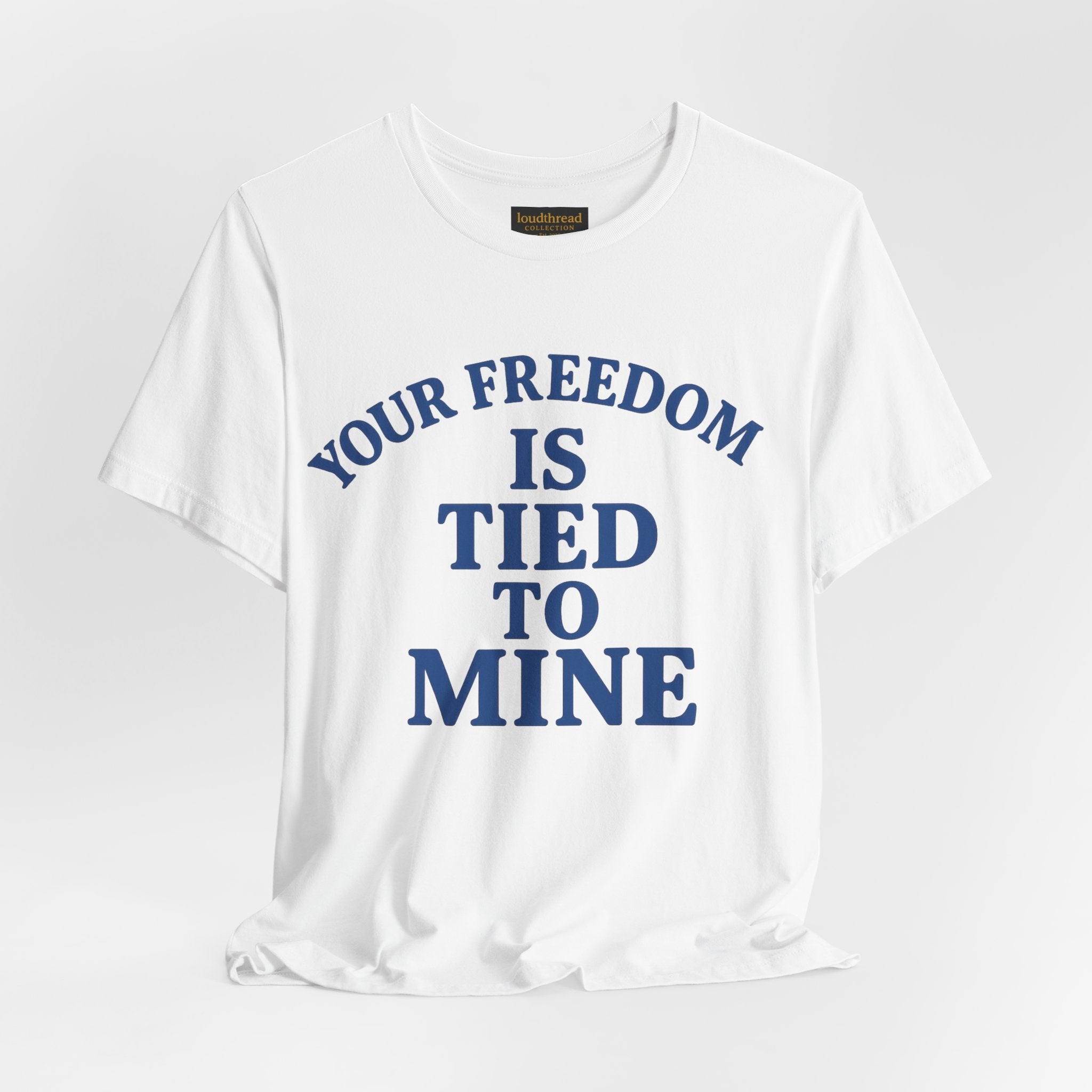 Freedom T-Shirt - Unisex Jersey Tee with Bold Message