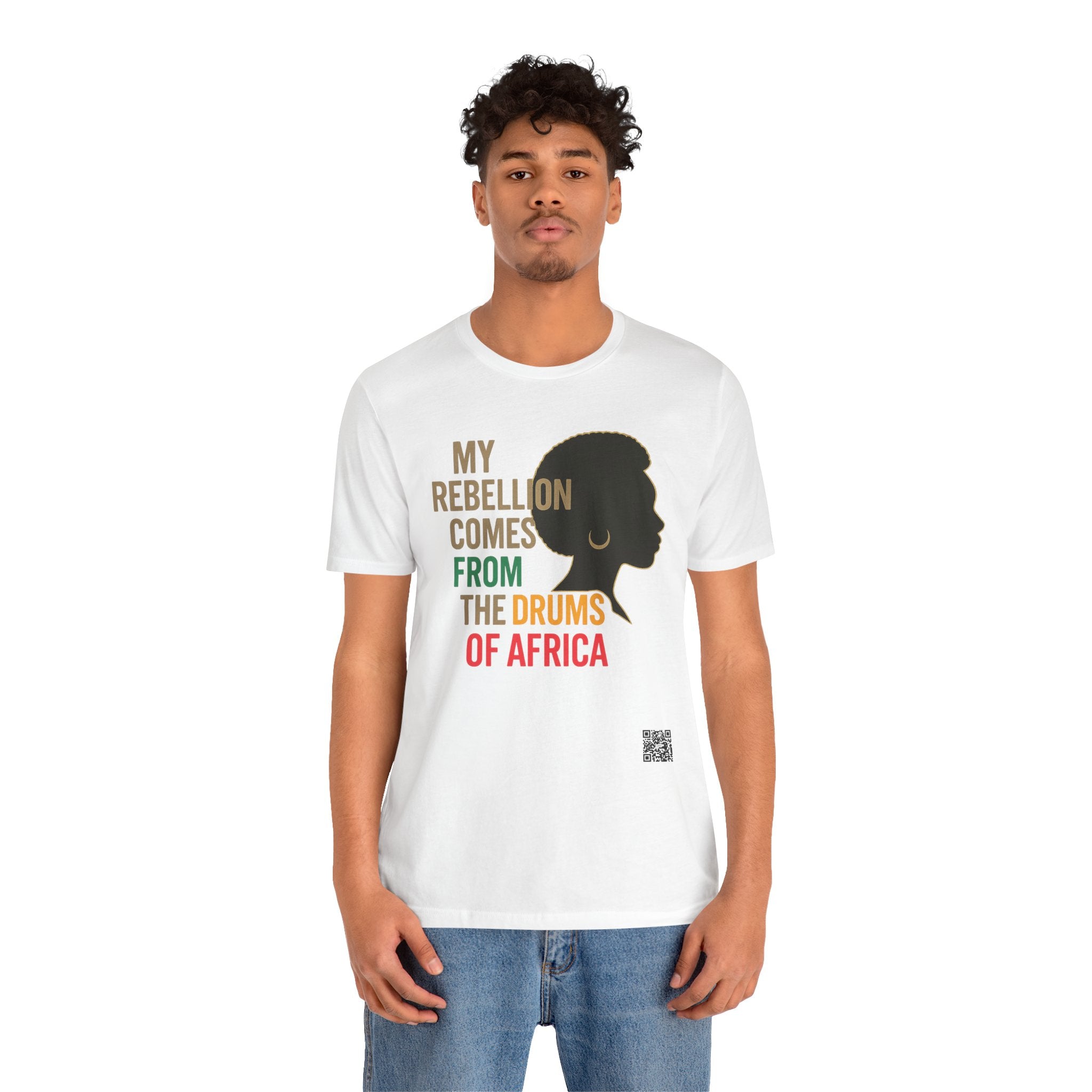 Afrocentric Graphic Tee - "My Rebellion Comes From The Drums Of Africa", Afro Pride, Gift for Her
