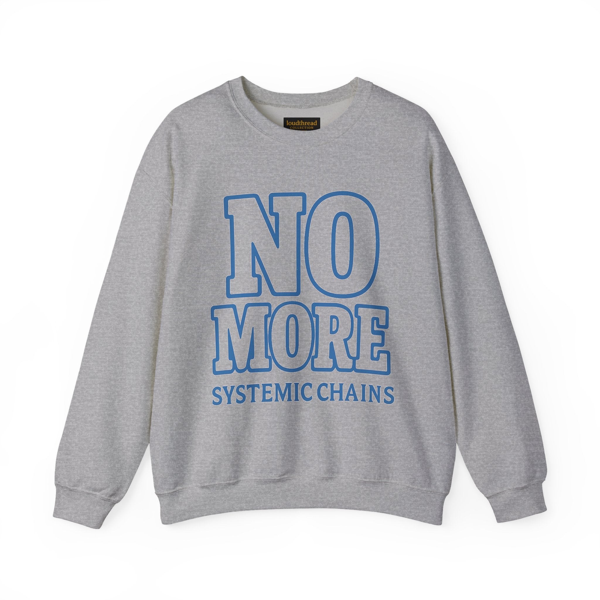 No More Systemic Chains Crewneck Sweatshirt | Unisex Social Justice Apparel